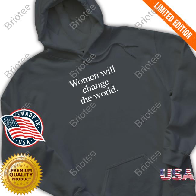 Official Women Will Change The World Hoodie Official Women Will Change The World Hoodie