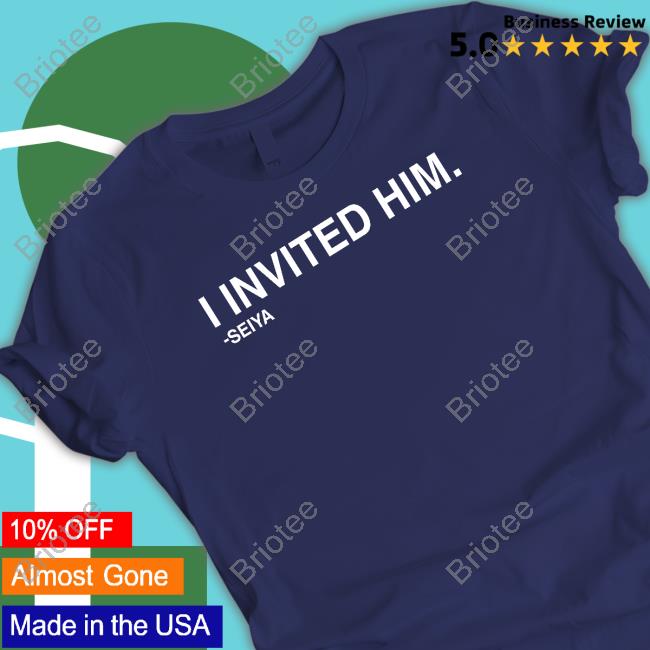 Obvious Shirts I Invited Him Seiya Shirts Obvious Shirts I Invited Him Seiya Shirts