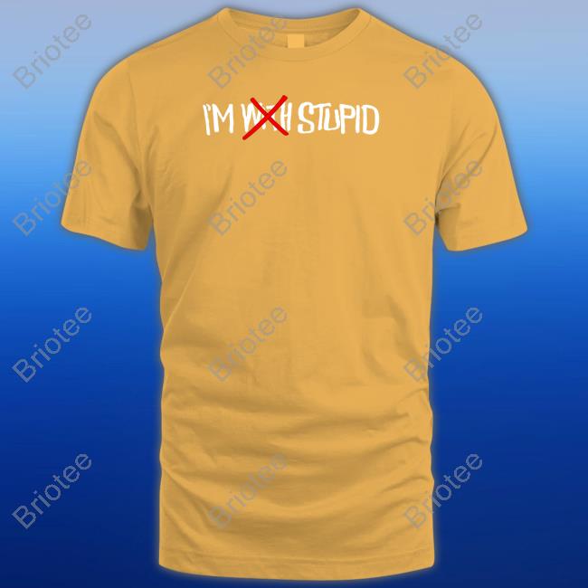 I'm With Stupid Shirt I'm With Stupid Shirt