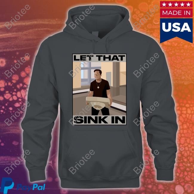 Elon Musk Let That Sink In tshirt The Trenches Trader Yomidey200 Ozarknft Elon Musk Let That Sink In tshirt The Trenches Trader Yomidey200 Ozarknft