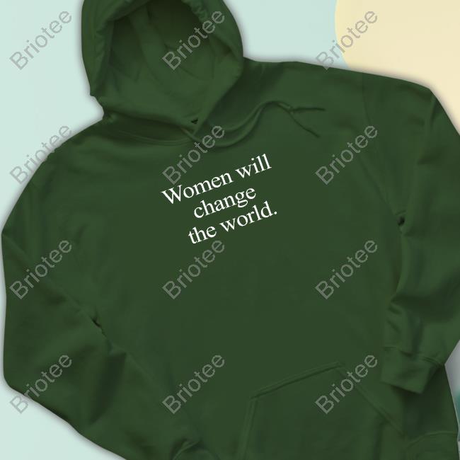 Official Women Will Change The World Hoodie Official Women Will Change The World Hoodie