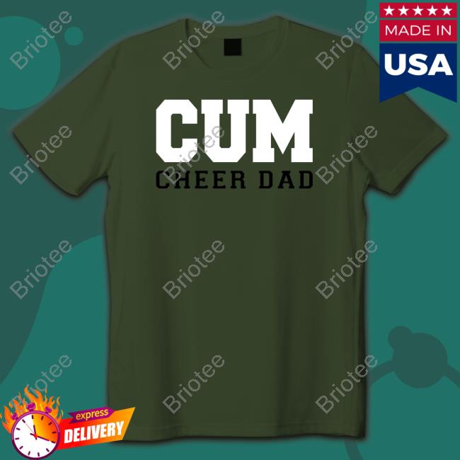 Cum Cheer Dad Tee Cum Cheer Dad Tee