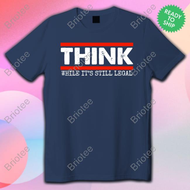 Clown World Store Think While It's Still Legal Long Sleeve Tee Shirt