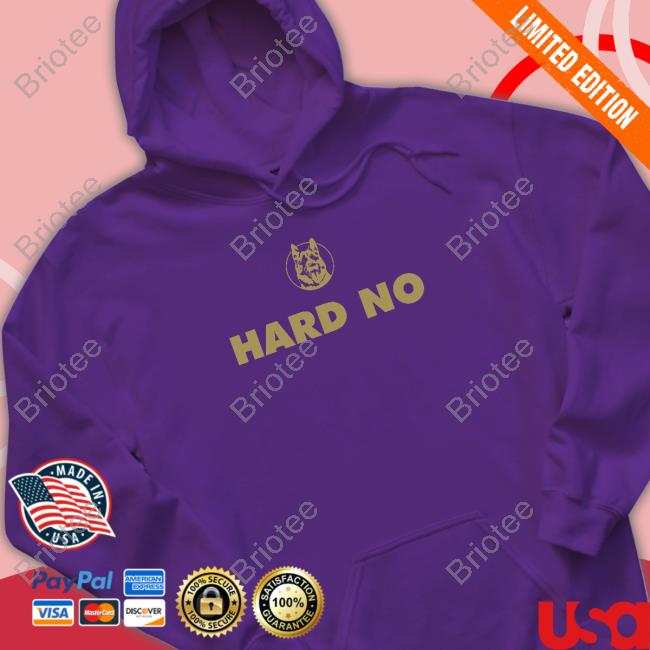 Hard No Hooded Sweatshirt