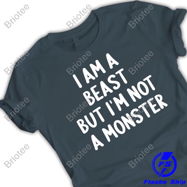 I Am A Beast But Im Not A Monster Hoodie Nives Ni7es I Am A Beast But Im Not A Monster Hoodie Nives Ni7es