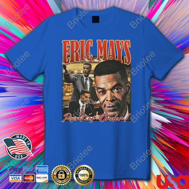 Eric Mays Point Of Order Tee Shirt