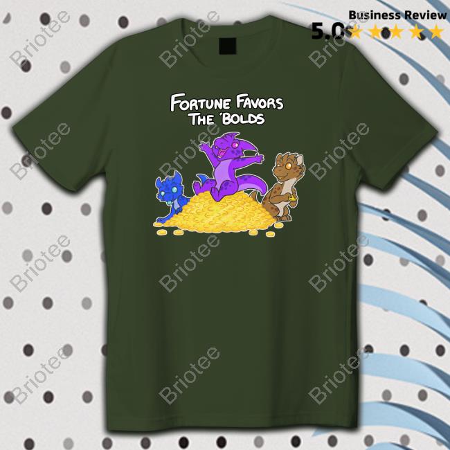 Fortune Favors The Bolds Shirt