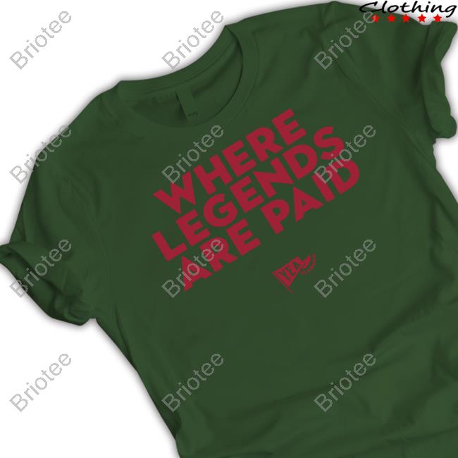 Where Legends Are Paid Yea Alabama Shirt Where Legends Are Paid Yea Alabama Shirt