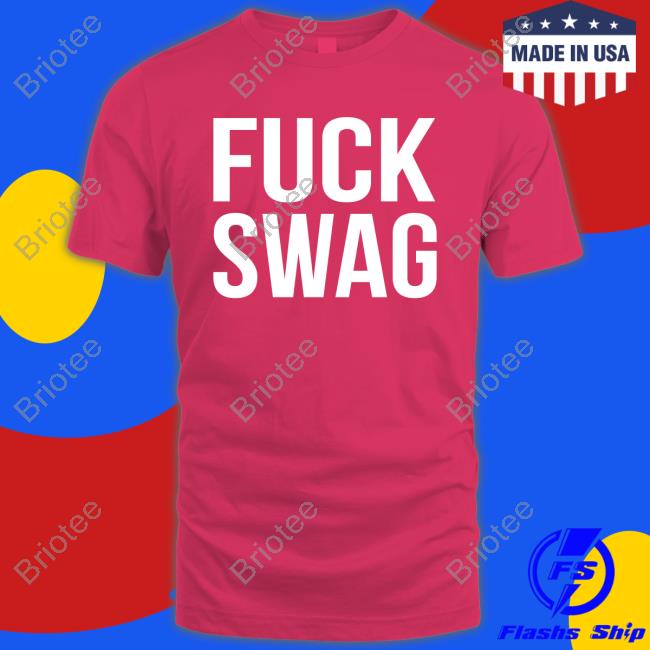 Official Asap Rocky Fuck Swag T-Shirt - Briotee