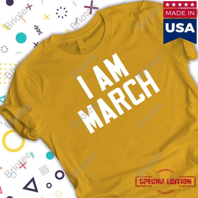 Barstool Sports Merch I Am March Tee Barstool Sports Merch I Am March Tee