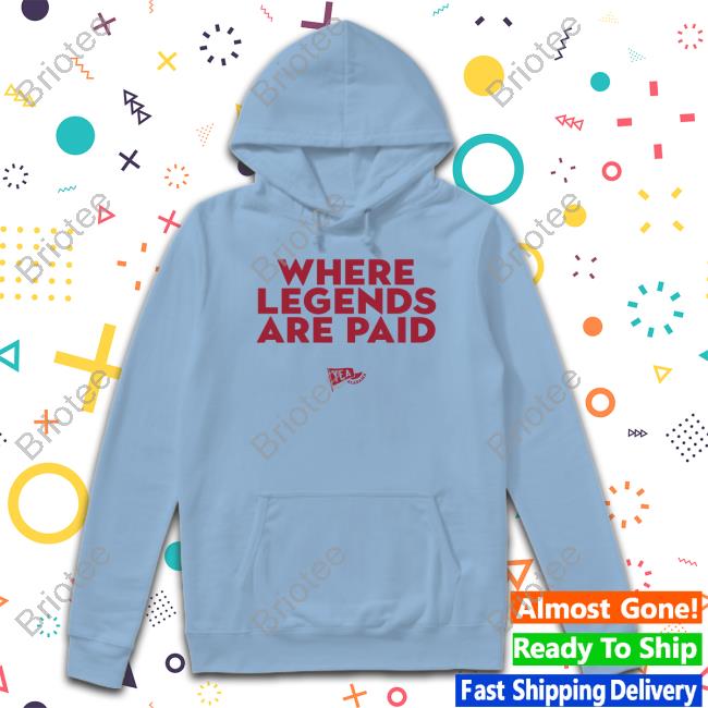 Where Legends Are Paid Yea Alabama Shirt Where Legends Are Paid Yea Alabama Shirt