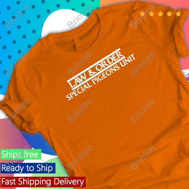 Law And Order Special Pigeons Unit T Shirt Law And Order Special Pigeons Unit T Shirt
