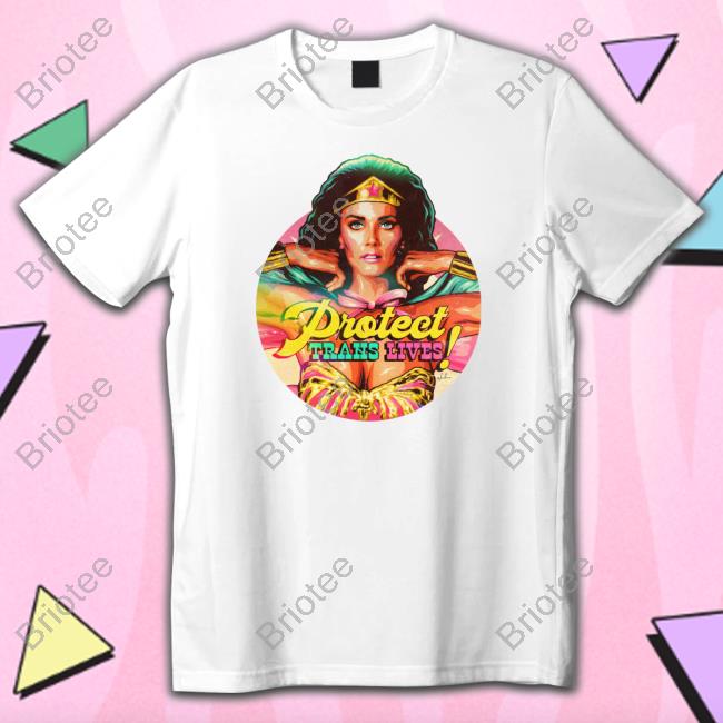 Lynda Carter Protect Trans Lives Tee Shirt Lynda Carter Protect Trans Lives Tee Shirt