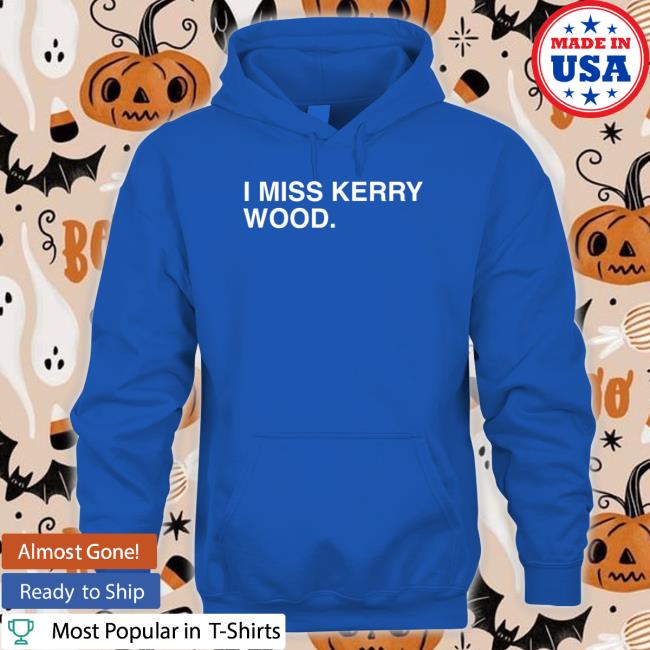 I Miss Kerry Wood T-Shirt - Yesweli