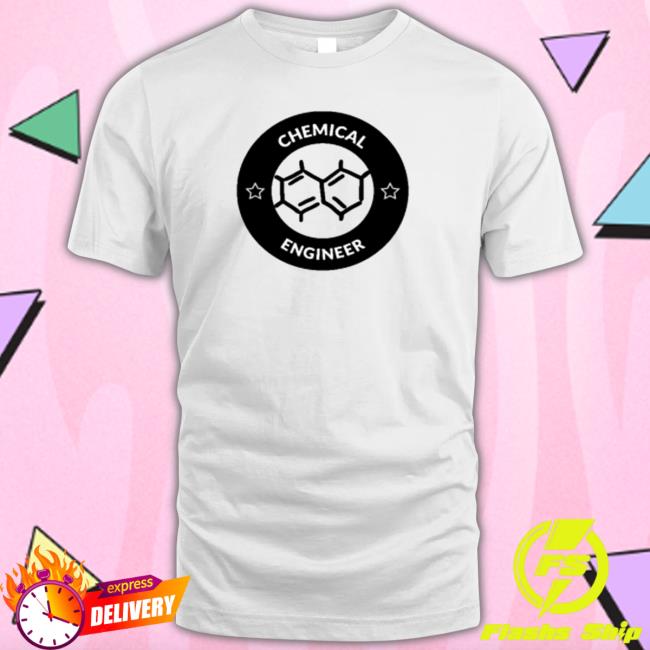 Official Chemical Engineering Shirt Official Chemical Engineering Shirt