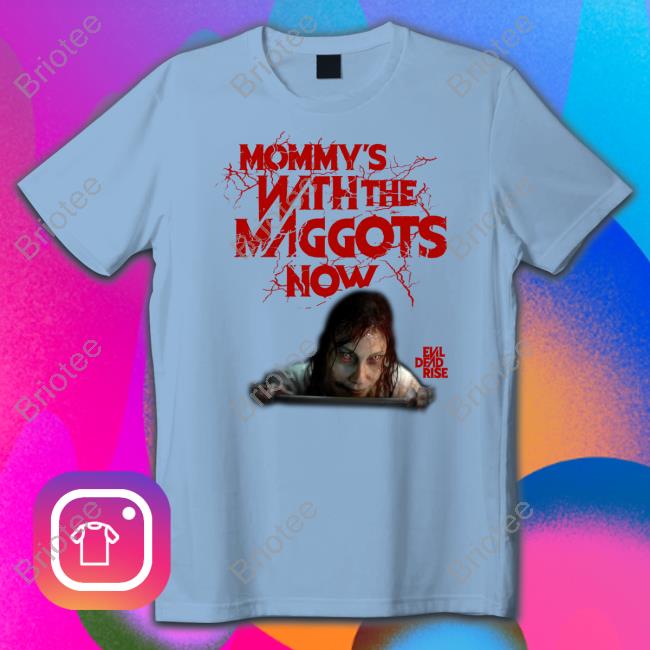 Official Fright Rags Shop Mommy's With The Maggots Now Tee Shirt Official Fright Rags Shop Mommy's With The Maggots Now Tee Shirt