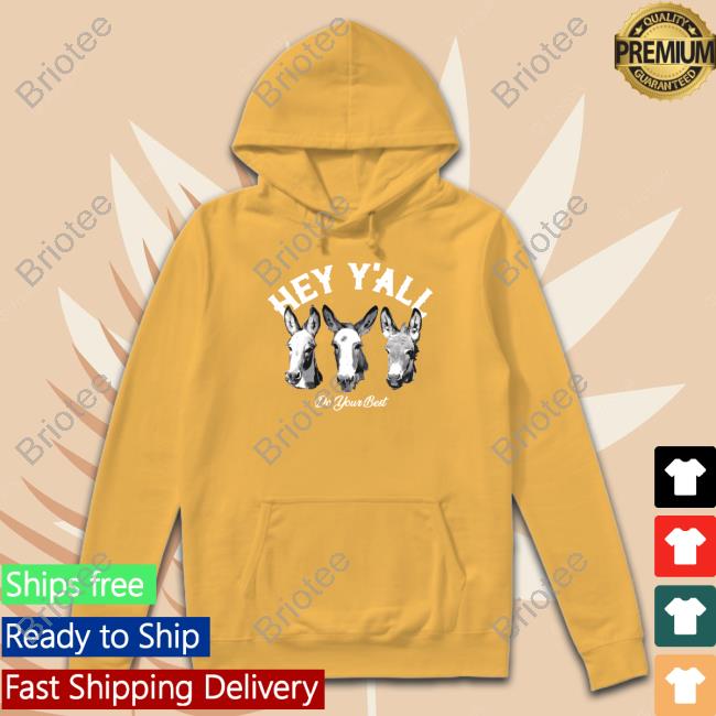 Arms Family Homestead Merch Hey Y'all Do Your Best Sweatshirt Arms Family Homestead Merch Hey Y'all Do Your Best Sweatshirt