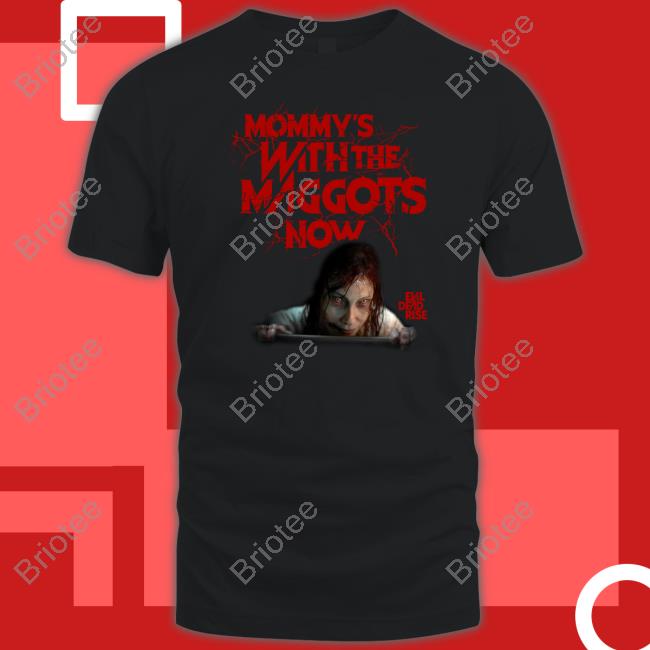 Official Fright Rags Shop Mommy's With The Maggots Now Tee Shirt Official Fright Rags Shop Mommy's With The Maggots Now Tee Shirt