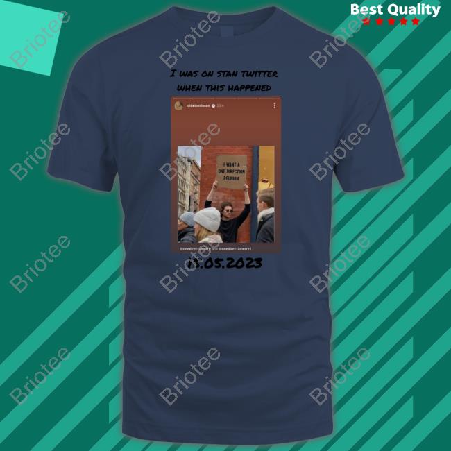 I Was On Stan Twitter When This Happened Shirt I Was On Stan Twitter When This Happened Shirt