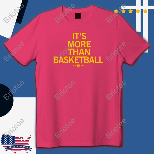 Official Ava Jones More Than Basketball T-Shirt Official Ava Jones More Than Basketball T-Shirt