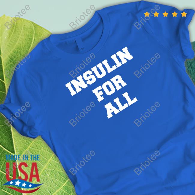 Laura Marston Insulin For All Shirts Laura Marston Insulin For All Shirts