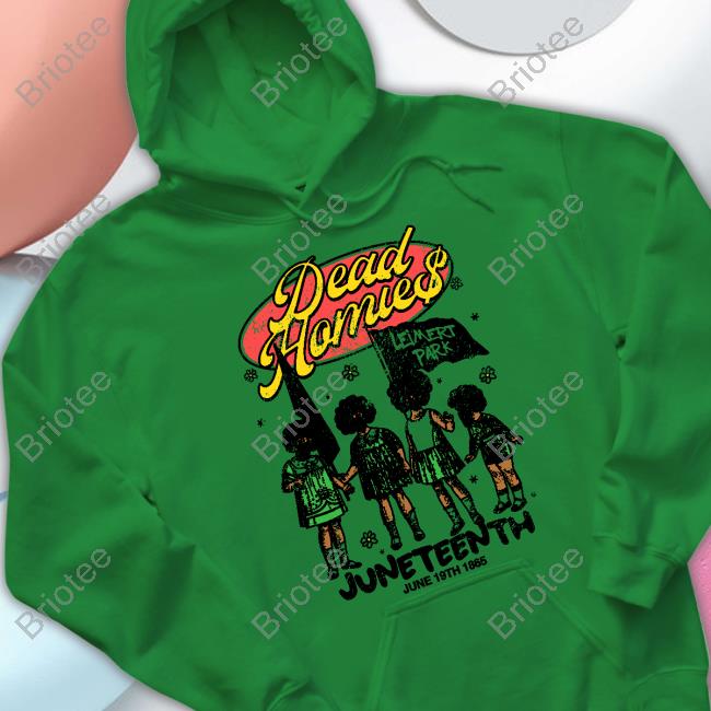 Official Dead Homies Leimert Park Juneteenth T Shirt Official Dead Homies Leimert Park Juneteenth T Shirt