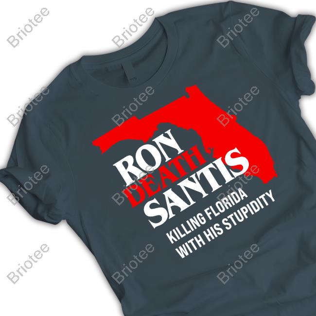 Anti Ron DeSantis Florida Governor Shirt Anti Ron DeSantis Florida Governor Shirt
