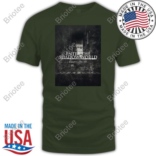Enter The Shadow World New Shirt Enter The Shadow World New Shirt
