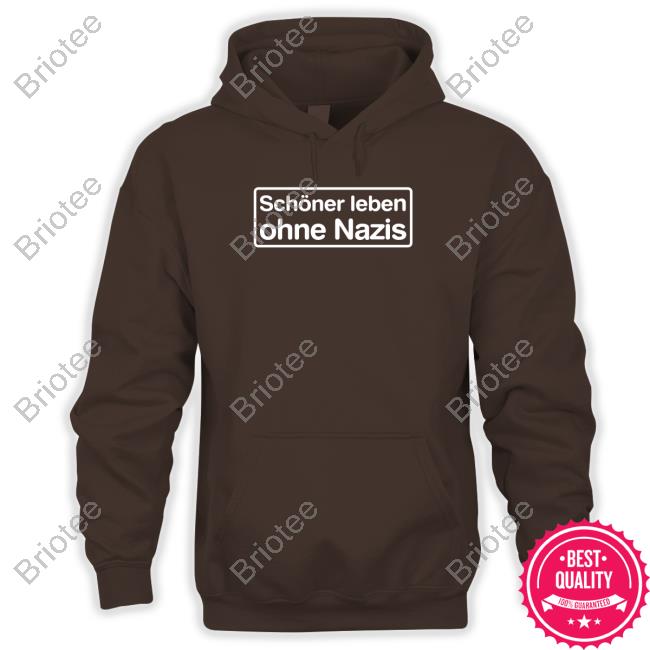 Schöner Leben Ohne Nazis T Shirts Schöner Leben Ohne Nazis T Shirts