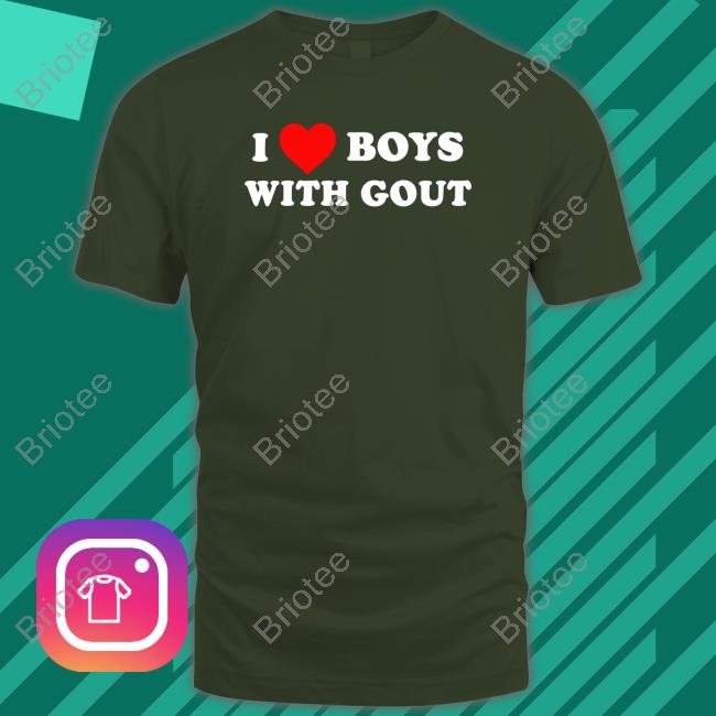 Official I Heart Boys With Gout Shirts Official I Heart Boys With Gout Shirts