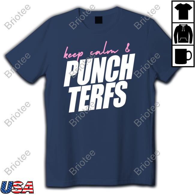 Official Keep Calm & Punch Terfs Tee Official Keep Calm & Punch Terfs Tee