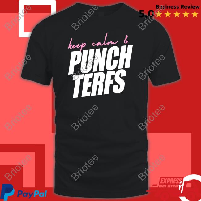 Official Keep Calm & Punch Terfs Tee Official Keep Calm & Punch Terfs Tee