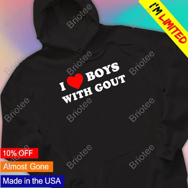 Official I Heart Boys With Gout Shirts Official I Heart Boys With Gout Shirts