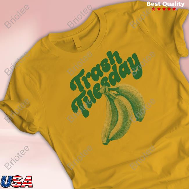 Official Trash Tuesday Banana Shirts Official Trash Tuesday Banana Shirts