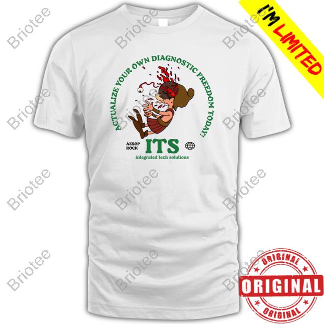 Official Aesop Rock Merch Actualize Your Own Diagnostic Freedom Today Aesop Rock Its Integrated Tech Solutions Shirt Official Aesop Rock Merch Actualize Your Own Diagnostic Freedom Today Aesop Rock Its Integrated Tech Solutions Shirt