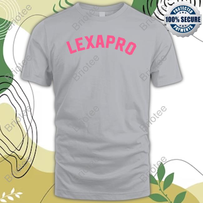 Official Lexapro Sweatshirt Official Lexapro Sweatshirt