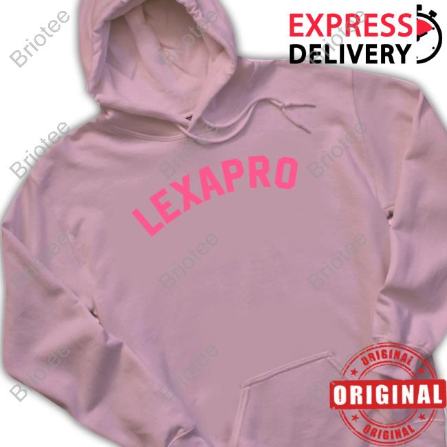 Official Lexapro Sweatshirt Official Lexapro Sweatshirt