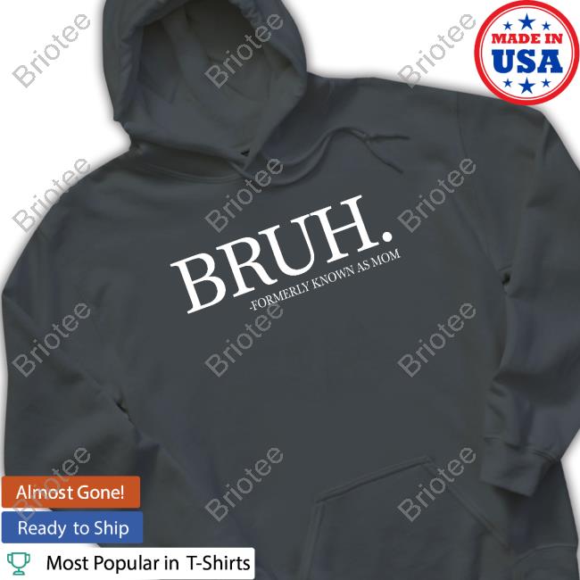 Official Chixly Merch Bruh Formerly Known As Mom Shirts Official Chixly Merch Bruh Formerly Known As Mom Shirts