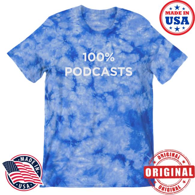 100% Podcasts Shirt New