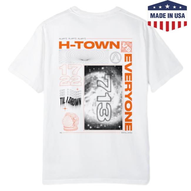 H-Town Always Shirt H-Town Always Shirt