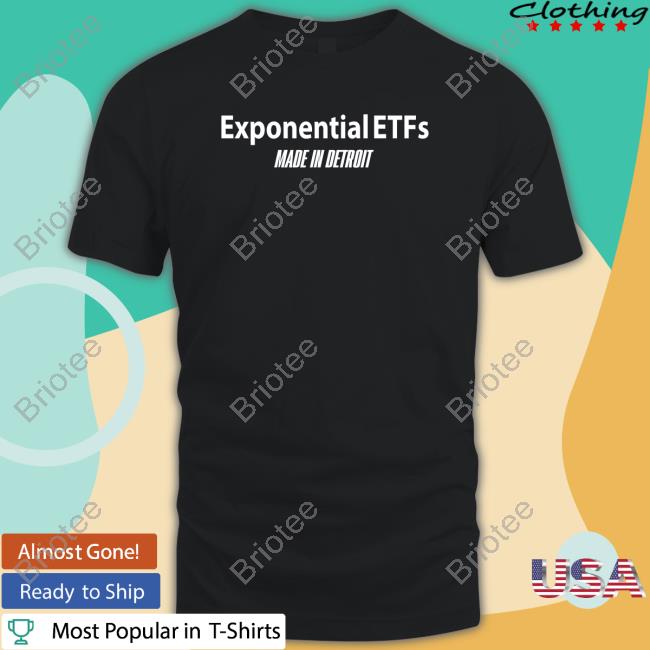 Official Eric Balchunas Exponential Etfs Made In Detroit Shirt Official Eric Balchunas Exponential Etfs Made In Detroit Shirt