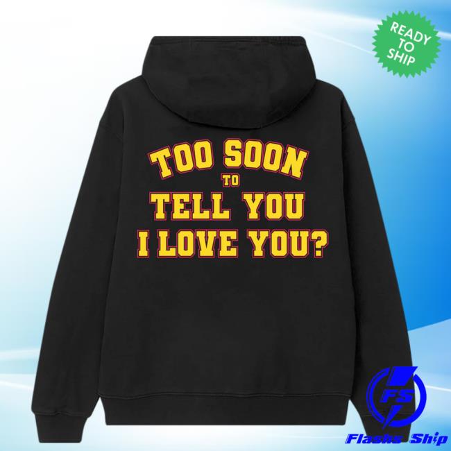 Gracie Abrams Shop Merch Risk Too Soon To Tell You I Love You Hoodie Gracie Abrams Shop Merch Risk Too Soon To Tell You I Love You Hoodie