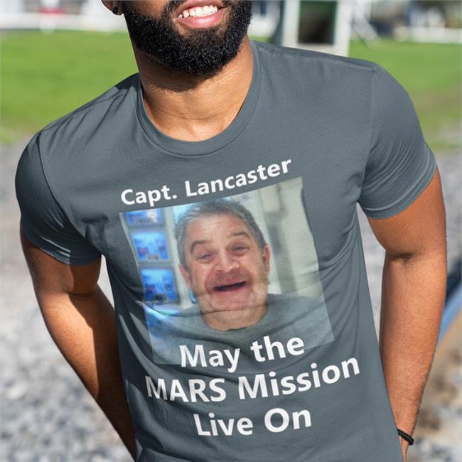 Space Force Patton Oswalt Capt Lancaster May The Mars Mission Live On T Shirt