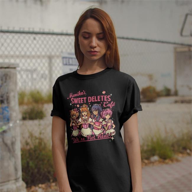 Wario64 Monika's Sweet Deletes Cafe We're Not Real Tee By Doki Doki Literature Club