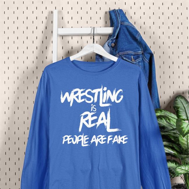 Brittni Sacco Wrestling Is Real People Are Fake Long Sleeve T Shirt