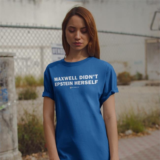 Maxwell Didn't Epstein Herself Sweatshirt