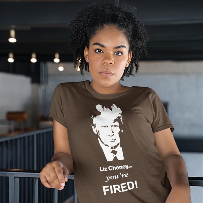 Liz Cheney You're Fired Shirts