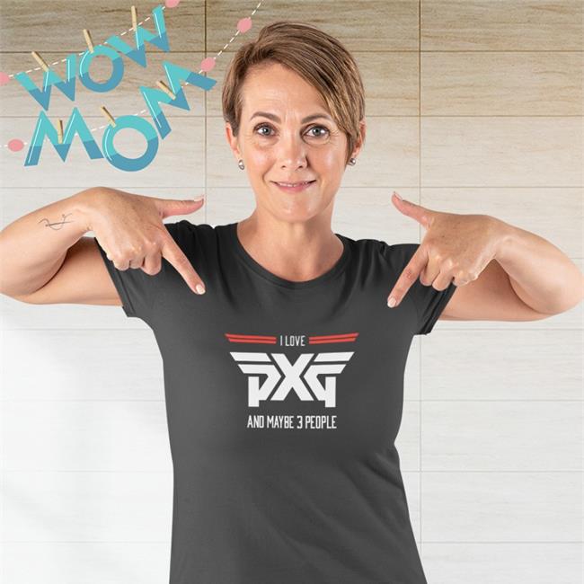 I Love PXG And Maybe 3 People Hoodie