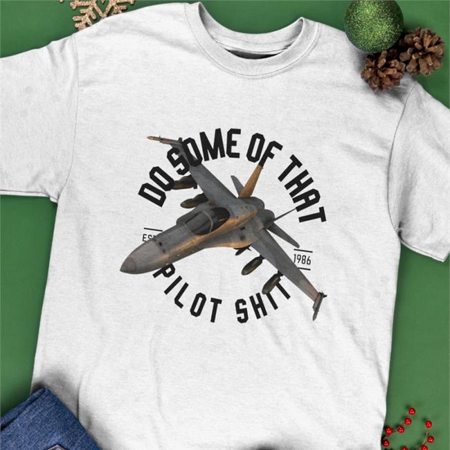 Do Some Of That Pilot Shit Est 1986 Crewneck Sweatshirt