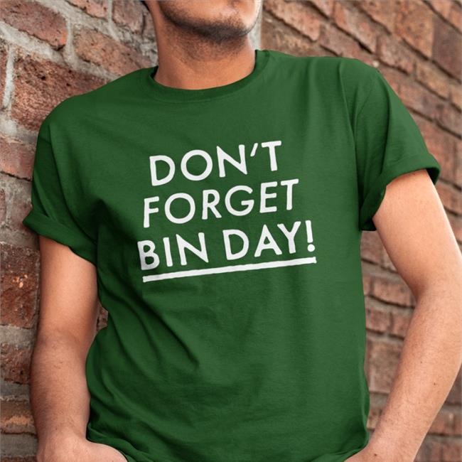 Don't Forget Bin Day Tee